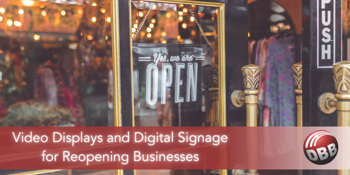 Video Displays and Digital Signage for Reopening Businesses